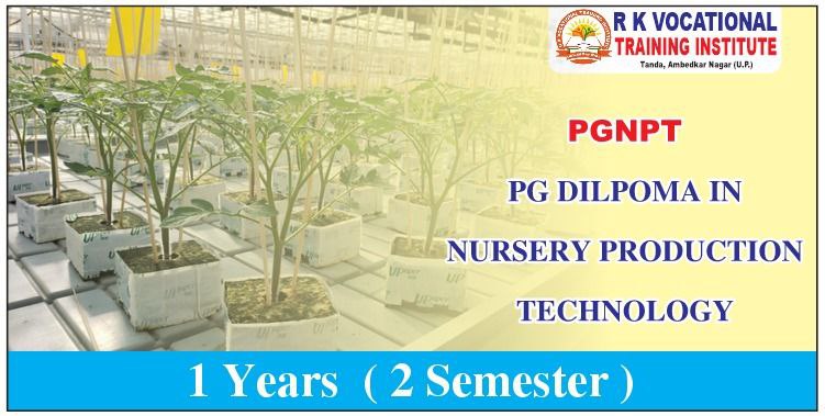PG DIPLOMA IN NURSERY PRODUCTION TECHNOLOGY